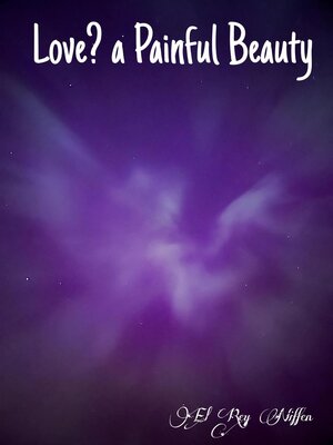 cover image of Love? a Painful Beauty